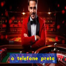 o telefone preto torrent magnet